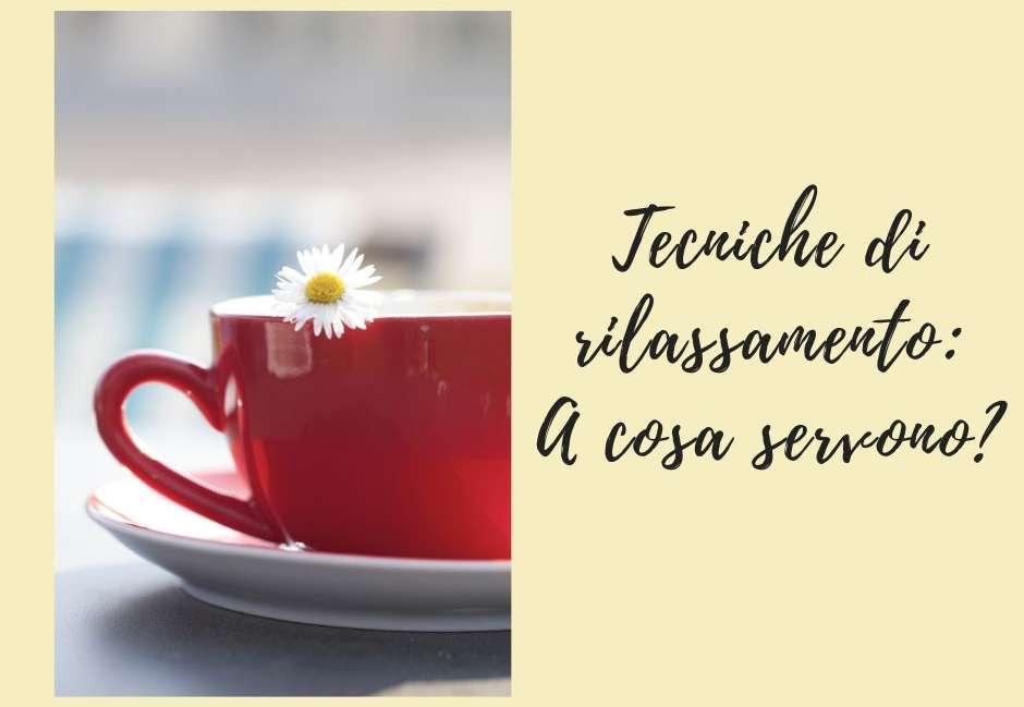 Tecniche di rilassamento: a cosa servono?